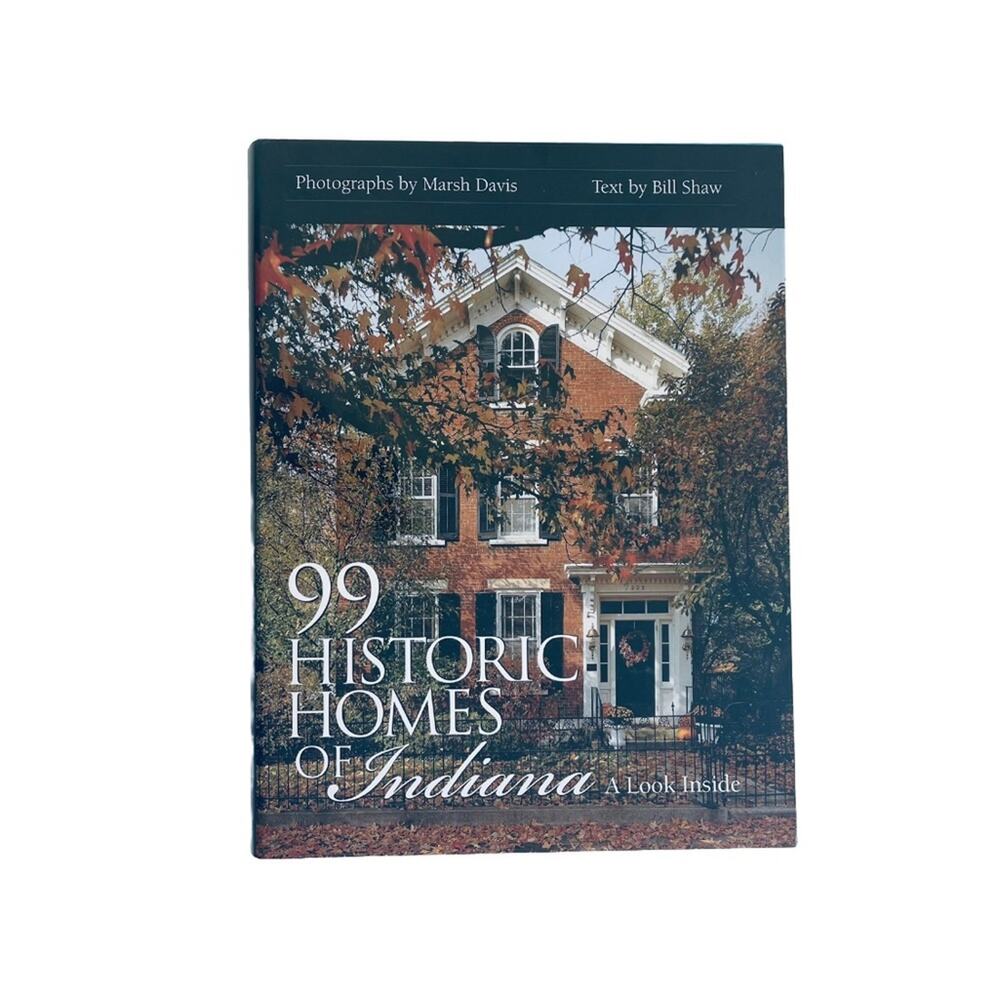 99 HISTORIC HOMES OF INDIANA Hardcover Book Coffee Table Book